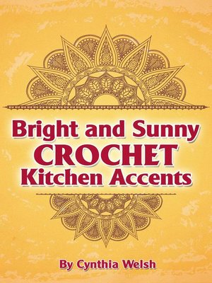 cover image of Bright and Sunny Crochet Kitchen Accents